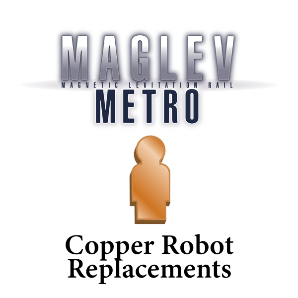 Maglev Metro: Replacement Copper Robots